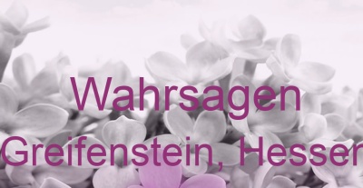 Wahrsagen Greifenstein, Hessen | Top-Experten für Kartenlegen, Wahrsagen, Hellsehen, Zukunftsdeutung.